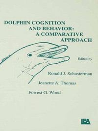 Cover image for Dolphin Cognition and Behavior: A Comparative Approach