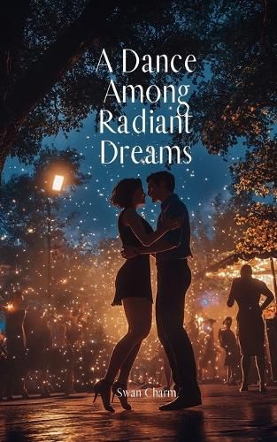 Cover image for A Dance Among Radiant Dreams