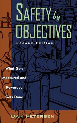 Cover image for Safety by Objectives: What Gets Measured and Rewarded Gets Done