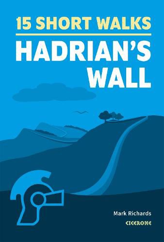 Short Walks on Hadrian's Wall: 15 hand-picked routes