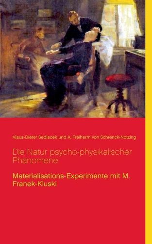 Cover image for Die Natur psycho-physikalischer Phanomene: Materialisations-Experimente mit M. Franek-Kluski