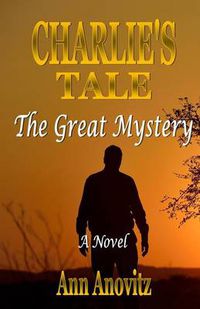 Cover image for Charlie's Tale: The Great Mystery