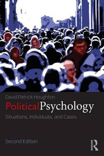 Political Psychology: Situations, Individuals, and Cases