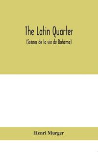 Cover image for The Latin Quarter (Scenes de la vie de Boheme)