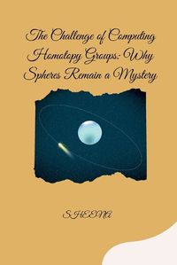 Cover image for The Challenge of Computing Homotopy Groups