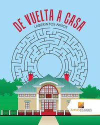 Cover image for De Vuelta A Casa: Laberintos Ninos