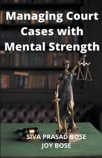 Cover image for Managing Court Cases with Mental Strength