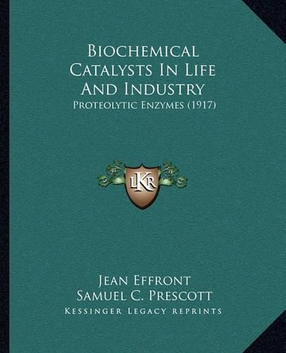 Biochemical Catalysts in Life and Industry: Proteolytic Enzymes (1917)