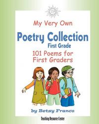 Cover image for My Very Own Poetry Collection First Grade: 101 Poems for First Graders