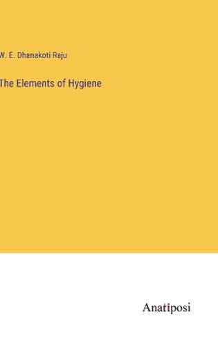 Cover image for The Elements of Hygiene