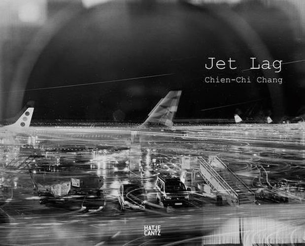 Cover image for Chien-Chi Chang: Jet Lag