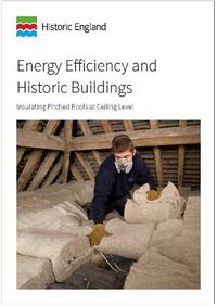 Cover image for Energy Efficiency and Historic Buildings: Insulating Pitched Roofs at Ceiling Level