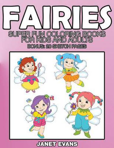 Cover image for Fairies: Super Fun Coloring Books for Kids and Adults (Bonus: 20 Sketch Pages)