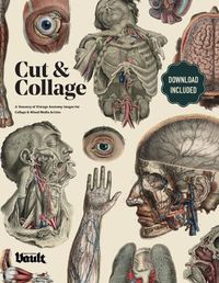 Cover image for Cut and Collage A Treasury of Vintage Anatomy Images for Collage and Mixed Media Artists