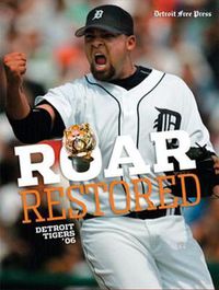 Cover image for Roar Restored: Detroit Tigers '06