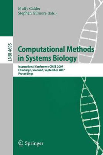 Computational Methods in Systems Biology: International Conference CMSB 2007, Edinburgh, Scotland, September 20-21, 2007, Proceedings