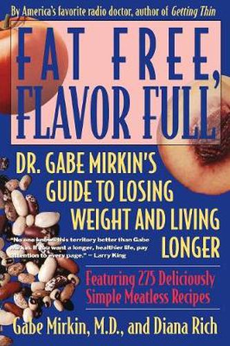 Cover image for Fat Free, Flavor Full: Dr. Gabe Mirkin's Guide to Losing Weight & Living Longer