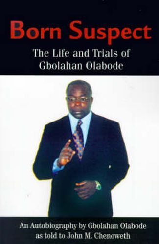 Cover image for Born Suspect: The Life and Trials of Gbolahan Olabode