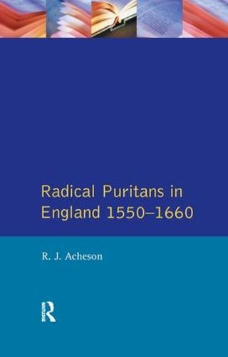 Cover image for Radical Puritans in England 1550 - 1660