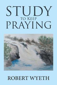 Cover image for Study to Keep Praying