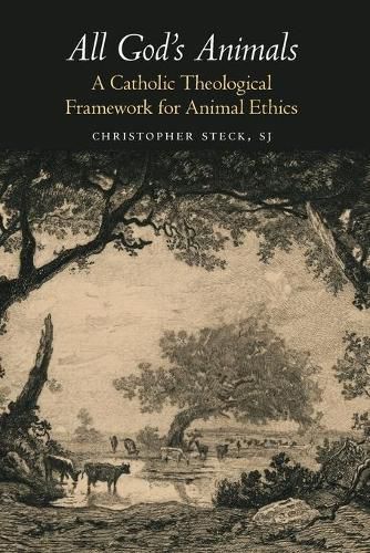 Cover image for All God's Animals: A Catholic Theological Framework for Animal Ethics
