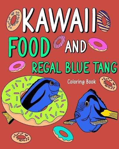 Cover image for Kawaii Food and Regal Blue Tang Coloring Book