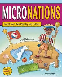 Cover image for MICRONATIONS: Invent Your Own Country and Culture with 25 Projects