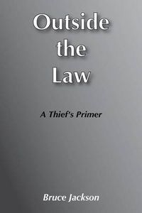 Cover image for Outside the Law: Thief's Primer