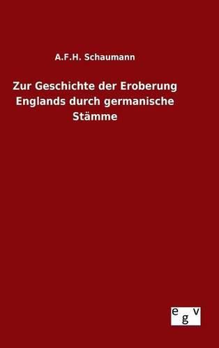 Cover image for Zur Geschichte der Eroberung Englands durch germanische Stamme