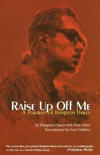 Cover image for Raise Up Off Me: A Portrait of Hampton Hawes