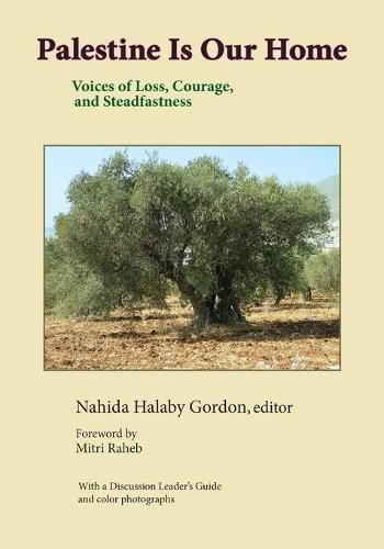 Cover image for Palestine Is Our Home: Voices of Loss, Courage, and Steadfastness