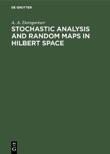 Cover image for Stochastic Analysis and Random Maps in Hilbert Space