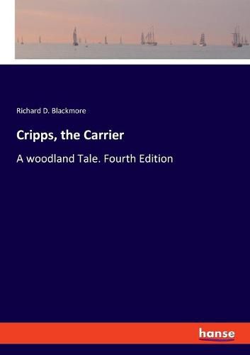 Cover image for Cripps, the Carrier: A woodland Tale. Fourth Edition