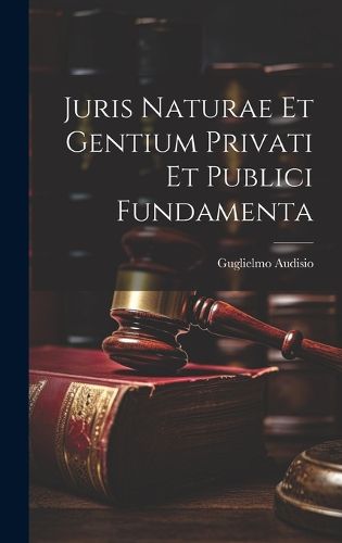 Cover image for Juris Naturae et Gentium Privati et Publici Fundamenta