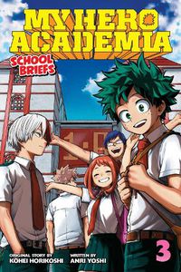 Cover image for My Hero Academia: School Briefs, Vol. 3: Dorm Days