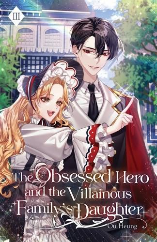 Cover image for The Obsessed Hero and the Villainous Family's Daughter