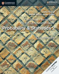 Cover image for Cambridge International AS & A Level Mathematics: Probability & Statistics 2 Coursebook