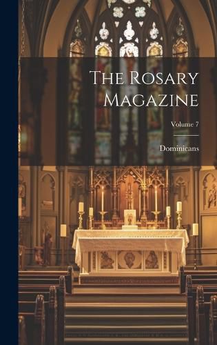 The Rosary Magazine; Volume 7