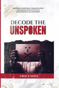 Cover image for Decode The Unspoken