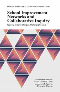 Cover image for School Improvement Networks and Collaborative Inquiry: Fostering Systemic Change in Challenging Contexts