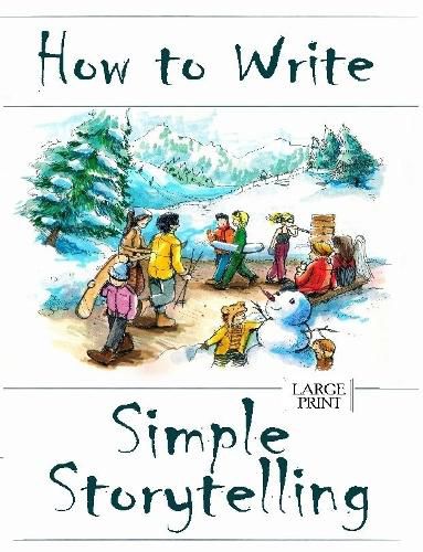 Cover image for How to Write Simple Storytelling Large Print