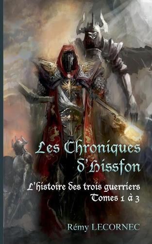 Les Chroniques d'Hissfon l'Integrale: Tomes 1 a 3