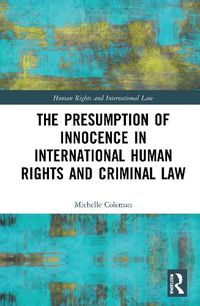 Cover image for The Presumption of Innocence in International Human Rights and Criminal Law