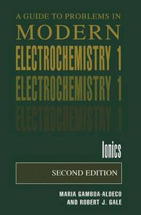 Cover image for A Guide to Problems in Modern Electrochemistry 1: Ionics