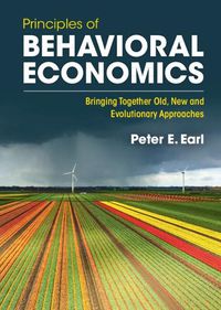 Cover image for Principles of Behavioral Economics: Bringing Together Old, New and Evolutionary Approaches