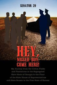 Cover image for Hey, Nigger Boy, Come Here!