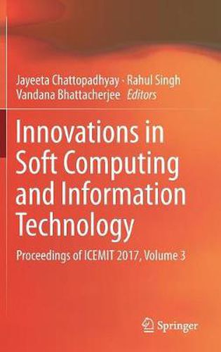 Cover image for Innovations in Soft Computing and Information Technology: Proceedings of ICEMIT 2017, Volume 3