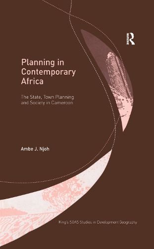 Cover image for Planning in Contemporary Africa: The State, Town Planning and Society in Cameroon