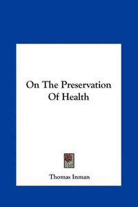 Cover image for On the Preservation of Health