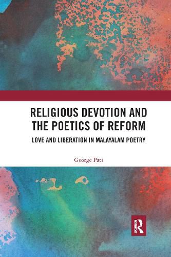 Cover image for Religious Devotion and the Poetics of Reform: Love and Liberation in Malayalam Poetry